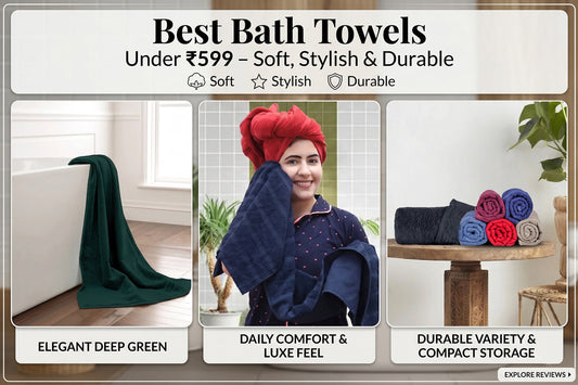 Best Bath Towels Under ₹599 – Soft, Stylish & Durable