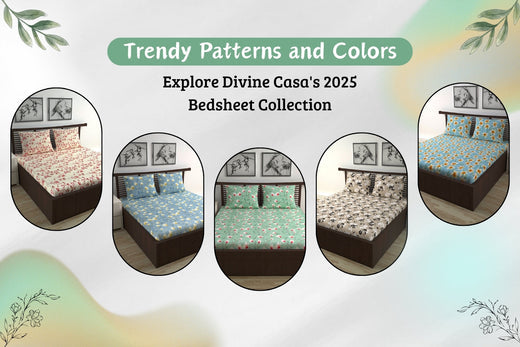 Trendy Patterns and Colors: Explore Divine Casa's 2025 Bedsheet Collection