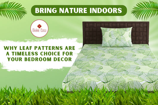 Bring Nature Indoors: Why Leaf Patterns Are a Timeless Choice for Your Bedroom Decor