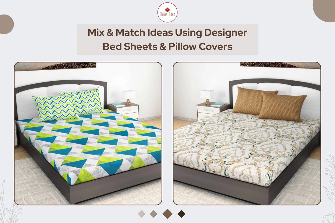 Mix & Match Ideas Using Designer Bed Sheets and Pillow Covers