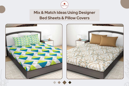 Mix & Match Ideas Using Designer Bed Sheets and Pillow Covers