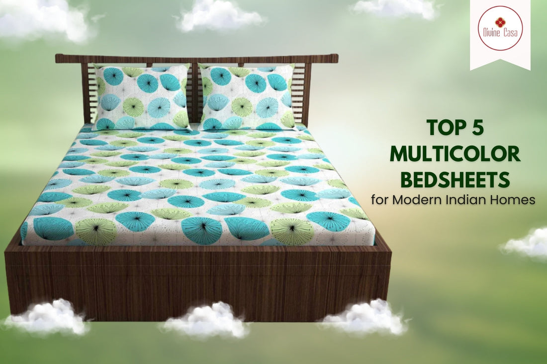 Top 5 Multicolor Bedsheets for Modern Indian Homes