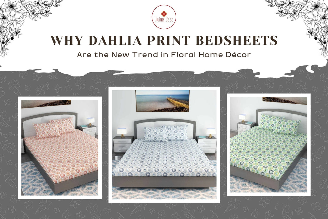 Why Dahlia Print Bedsheets Are the New Trend in Floral Home Décor